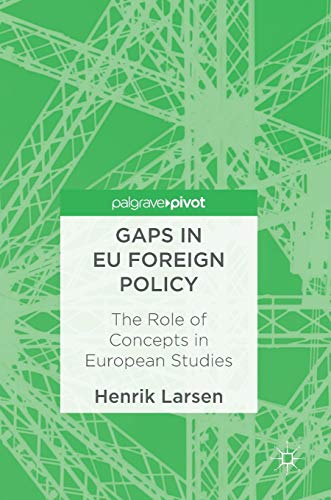 Stock image for Gaps in EU Foreign Policy: The Role of Concepts in European Studies for sale by Big River Books