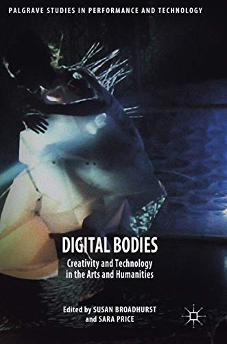 Imagen de archivo de Digital Bodies. Creativity and Technology in the Arts and Humanities. a la venta por Gast & Hoyer GmbH