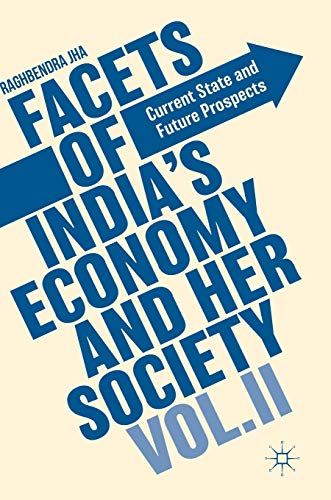 Stock image for Facets of India's Economy and Her Society Volume II: Current State and Future Prospects for sale by Saint Georges English Bookshop