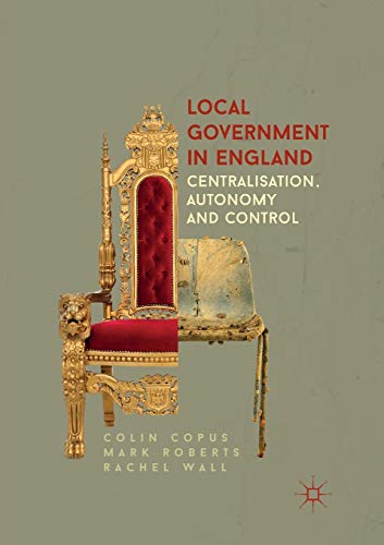 Stock image for Local Government in England: Centralisation, Autonomy and Control for sale by GF Books, Inc.
