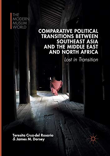 Stock image for Comparative Political Transitions between Southeast Asia and the Middle East and North Africa: Lost in Transition (The Modern Muslim World) for sale by Lucky's Textbooks