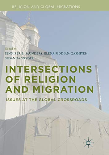 Imagen de archivo de Intersections of Religion and Migration: Issues at the Global Crossroads (Religion and Global Migrations) a la venta por GF Books, Inc.