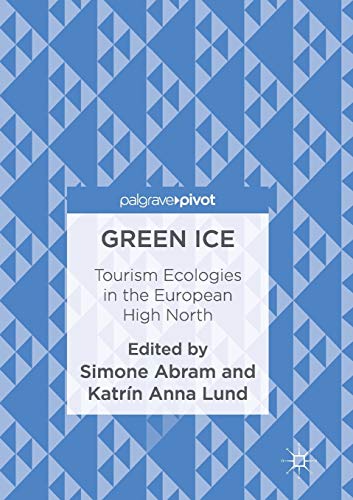 Beispielbild fr Green Ice: Tourism Ecologies in the European High North zum Verkauf von Books Puddle