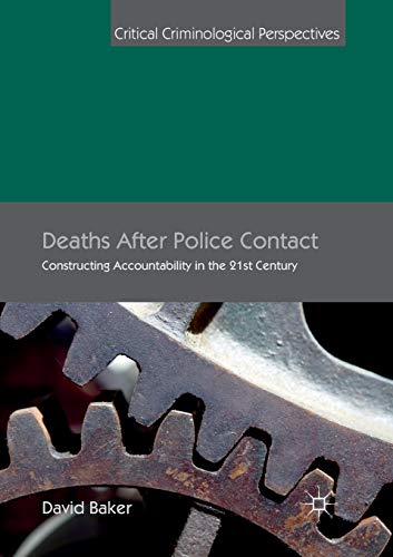 Stock image for Deaths After Police Contact : Constructing Accountability in the 21st Century for sale by Chiron Media