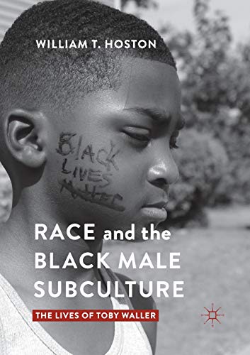 Stock image for Race and the Black Male Subculture: The Lives of Toby Waller for sale by Chiron Media