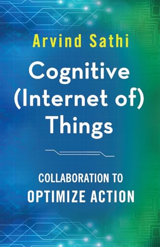 Immagine dell'editore per Cognitive (Internet of) Things: Collaboration to Optimize Action venduto da Ria Christie Collections