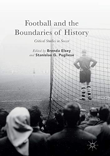 Stock image for Football and the Boundaries of History: Critical Studies in Soccer for sale by Lucky's Textbooks