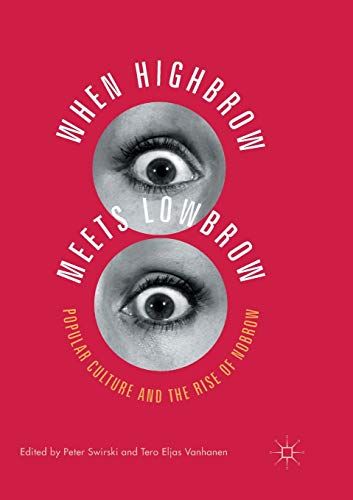 9781349958788: When Highbrow Meets Lowbrow: Popular Culture and the Rise of Nobrow