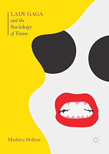 Imagen de archivo de Lady Gaga and the Sociology of Fame : The Rise of a Pop Star in an Age of Celebrity a la venta por Blackwell's