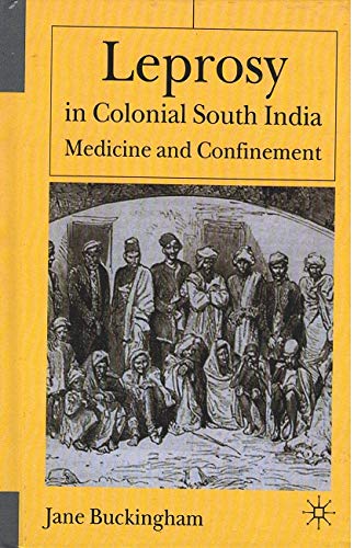 Stock image for Leprosy in Colonial South India Medicine and Confinement for sale by Books Puddle