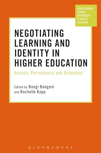 Beispielbild fr Negotiating Learning and Identity in Higher Education: Access, Persistence and Retention (Understanding Student Experiences of Higher Education) [Hardcover] Bangeni, Bongi; Kapp, Rochelle; Klemencic, Manja and Ashwin, Paul zum Verkauf von The Compleat Scholar