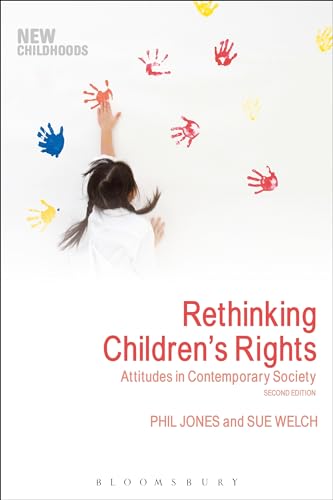 Rethinking Children's Rights: Attitudes in Contemporary Society - Jones; Phil