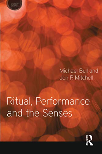 9781350001510: Ritual, Performance and the Senses