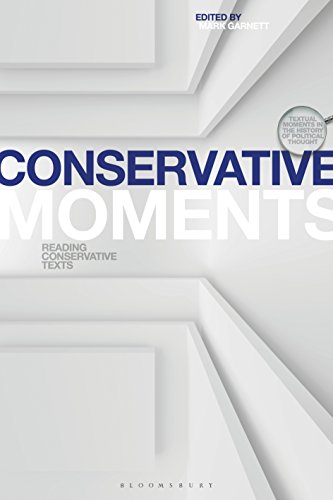 Stock image for Conservative Moments: Reading Conservative Texts (Textual Moments in the History of Political Thought) for sale by Keeps Books