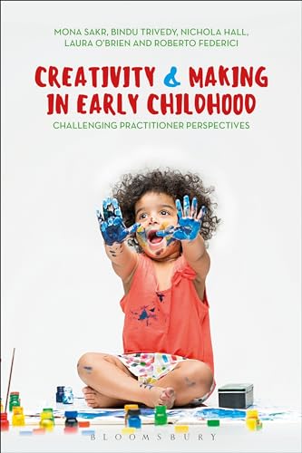 9781350003095: Creativity and Making in Early Childhood: Challenging Practitioner Perspectives