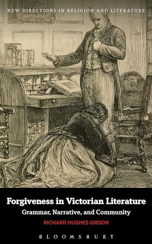 Stock image for Forgiveness in Victorian Literature Grammar, Narrative, and Community New Directions in Religion and Literature for sale by PBShop.store US