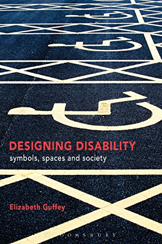 Imagen de archivo de Designing Disability: Symbols, Space, and Society a la venta por Ria Christie Collections