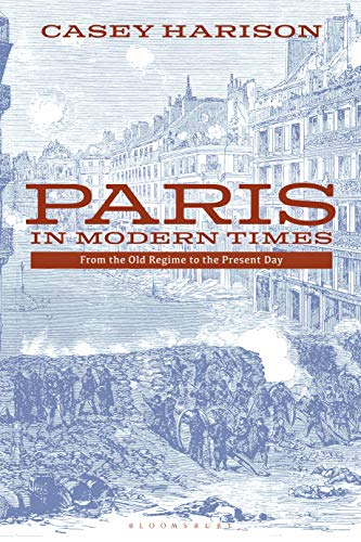 9781350005525: Paris in Modern Times: From the Old Regime to the Present Day