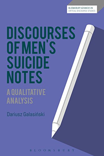 Imagen de archivo de Discourses of Men's Suicide Notes: A Qualitative Analysis (Bloomsbury Advances in Critical Discourse Studies) a la venta por Cross-Country Booksellers