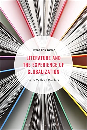 Imagen de archivo de Literature and the Experience of Globalization: Texts Without Borders a la venta por Smith Family Bookstore Downtown