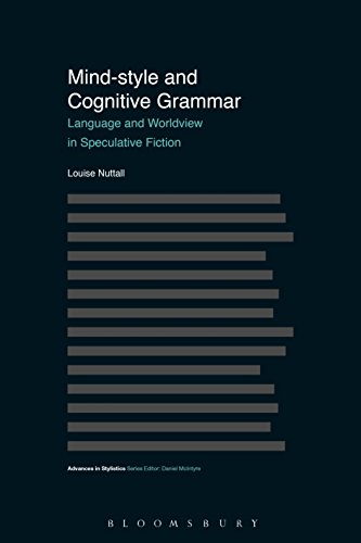 Stock image for Mind Style and Cognitive Grammar: Language and Worldview in Speculative Fiction (Advances in Stylistics) [Hardcover] Nuttall, Louise and McIntyre, Dan for sale by The Compleat Scholar