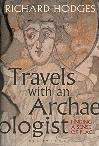 Stock image for Travels with an Archaeologist: Finding a Sense of Place for sale by Bookmonger.Ltd