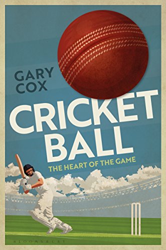 Stock image for Cricket Ball: The Heart of the Game for sale by WorldofBooks