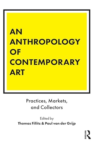 Beispielbild fr An Anthropology of Contemporary Art zum Verkauf von Blackwell's