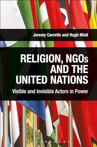 Stock image for Religion, NGOs and the United Nations Visible and Invisible Actors in Power for sale by Michener & Rutledge Booksellers, Inc.