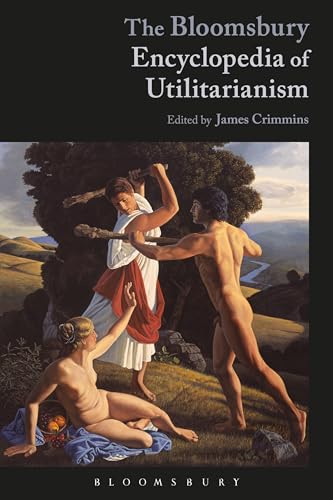 9781350021662: The Bloomsbury Encyclopedia of Utilitarianism