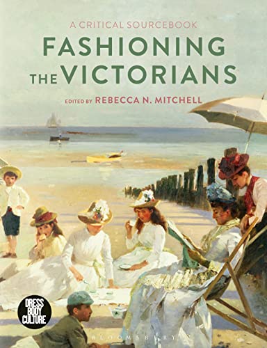 Stock image for Fashioning the Victorians: A Critical Sourcebook (Dress, Body, Culture) for sale by Ergodebooks