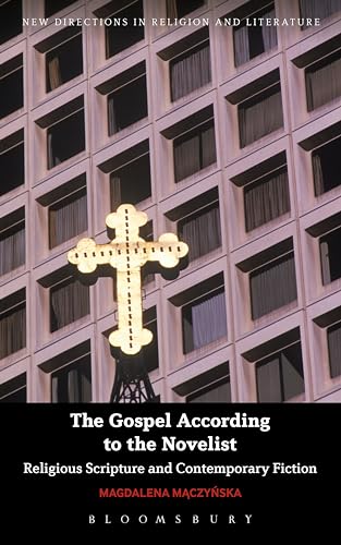 Imagen de archivo de The Gospel According to the Novelist: Religious Scripture and Contemporary Fiction a la venta por THE SAINT BOOKSTORE