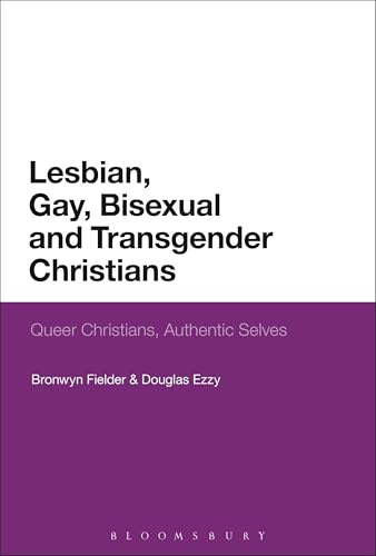 Stock image for Lesbian, Gay, Bisexual and Transgender Christians: Queer Christians, Authentic Selves for sale by Revaluation Books