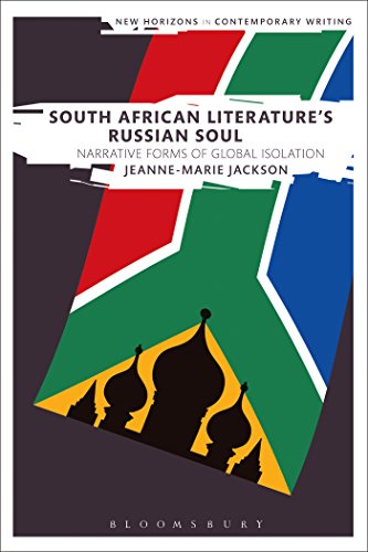 Imagen de archivo de South African Literature's Russian Soul: Narrative Forms of Global Isolation a la venta por Chiron Media