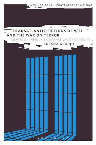 Imagen de archivo de Transatlantic Fictions of 9/11 and the War on Terror: Images of Insecurity, Narratives of Captivity a la venta por Chiron Media