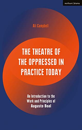 Stock image for The Theatre of the Oppressed in Practice Today: An Introduction to the Work and Principles of Augusto Boal (Performance Books) for sale by SecondSale