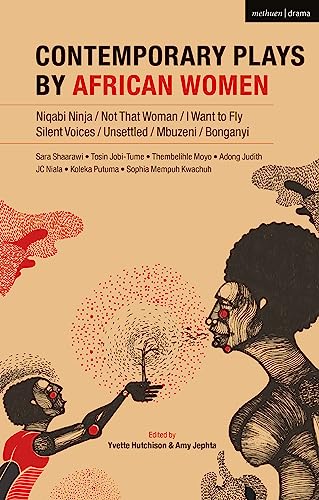 Stock image for Contemporary Plays by African Women: Niqabi Ninja / Not That Woman / I Want to Fly / Silent Voices / Unsettled / Mbuzeni / Bonganyi for sale by Revaluation Books