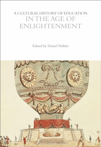Beispielbild fr A Cultural History of Education in the Age of Enlightenment zum Verkauf von Blackwell's