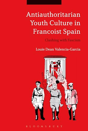 Stock image for Antiauthoritarian Youth Culture in Francoist Spain for sale by Blackwell's
