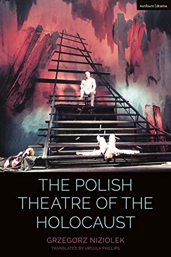 Stock image for The Polish Theatre of the Holocaust (Cultural Histories of Theatre and Performance) [Hardcover] Niziolek, Grzegorz; Cochrane, Claire; McConachie, Bruce and Phillips, Ursula for sale by The Compleat Scholar