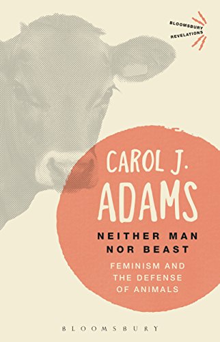 9781350040205: Neither Man nor Beast: Feminism and the Defense of Animals (Bloomsbury Revelations)
