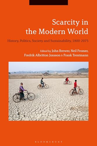 Beispielbild fr Scarcity in the Modern World: History, Politics, Society and Sustainability, 1800-2075 zum Verkauf von Powell's Bookstores Chicago, ABAA