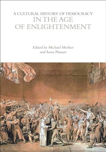 Beispielbild fr A Cultural History of Democracy in the Age of Enlightenment zum Verkauf von Blackwell's