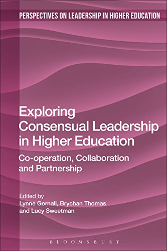 Imagen de archivo de Exploring Consensual Leadership in Higher Education Co-Operation, Collaboration and Partnership a la venta por Michener & Rutledge Booksellers, Inc.