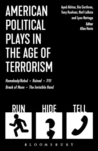 Imagen de archivo de American Political Plays in the Age of Terrorism: The Break of Noon / 7 / 11 / Omnium Gatherum / Columbinus / Why Torture Is Wrong, and the People Who Love Them a la venta por Revaluation Books