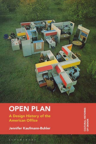 9781350044739: Open Plan: A Design History of the American Office (Cultural Histories of Design)
