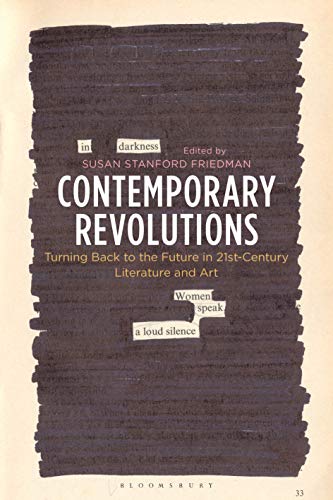 Stock image for Contemporary Revolutions: Turning Back to the Future in 21st-Century Literature and Art [Hardcover] Friedman, Susan Stanford for sale by The Compleat Scholar