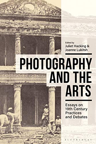 Stock image for Photography and the Arts: Essays on 19th Century Practices and Debates for sale by Powell's Bookstores Chicago, ABAA