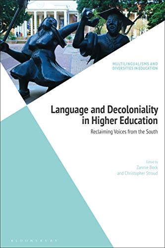 Beispielbild fr Language and Decoloniality in Higher Education: Reclaiming Voices from the South (Multilingualisms and Diversities in Education) zum Verkauf von Monster Bookshop