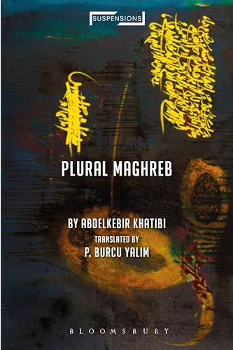 Stock image for Plural Maghreb: Writings on Postcolonialism (Suspensions: Contemporary Middle Eastern and Islamicate Thought) for sale by Reliant Bookstore